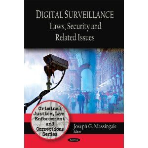 Digital Surveillance - Laws Security and Related Issues by Joseph G. Massingale 2009 PDF eBook