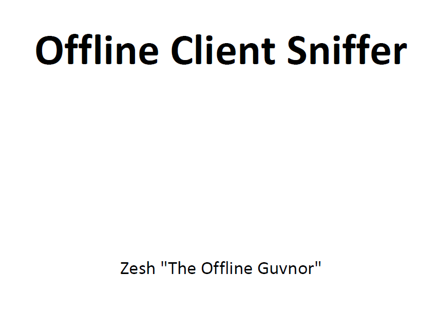 [Image: Offline%20Client%20Sniffer_zpscam4gtvs.png]